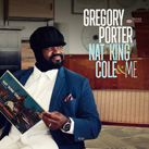 GREGORY PORTER – Nat King Cole & Me (Album)