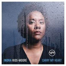 INDRA RIOS-MOORE – Carry My Heart (Album)