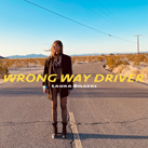 LAURA BILGERI – Wrong Way Driver (Album)