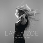 LAYLA ZOE – Breaking Free (Album)