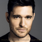 MICHAEL BUBLÉ – Nobody But Me (Album)