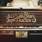 SUPERSONIC BLUES MACHINE – West of Flushing, South of Frisco (Album)