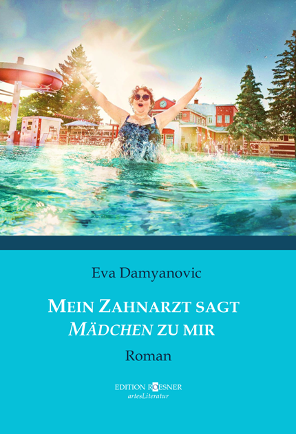 EVA DAMYANOVIC – Mein Zahnarzt sagt Mdchen zu mir